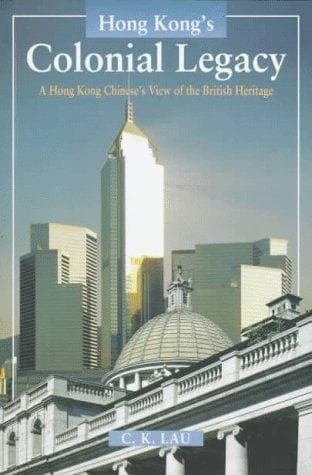 Cover of Hong Kong's colonial legacy by Lau, Chi Kuen