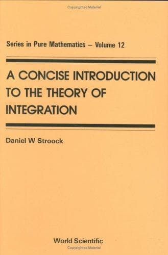 Cover of A concise introduction to the theory of integration by Daniel W. Stroock