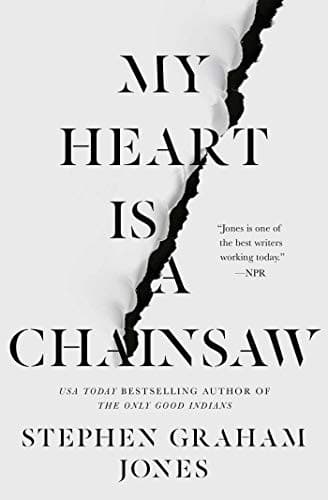 Cover of My Heart Is a Chainsaw by Stephen Graham Jones