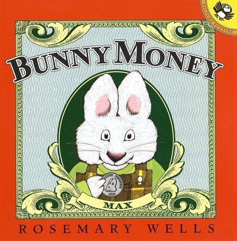 Cover of Bunny Money (Wells, Rosemary. Max and Ruby Book.) by Rosemary Wells
