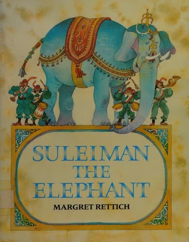 Cover of Suleiman the elephant by Margret Rettich