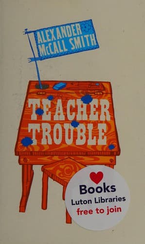 Cover of Teacher trouble by Alexander McCall Smith