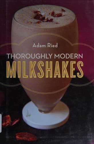 Cover of Thoroughly modern milkshakes by Adam Ried