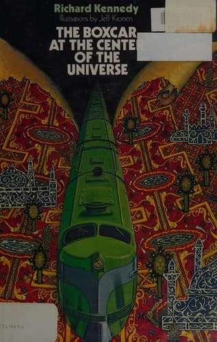Cover of The boxcar at the center of the universe by Richard Kennedy
