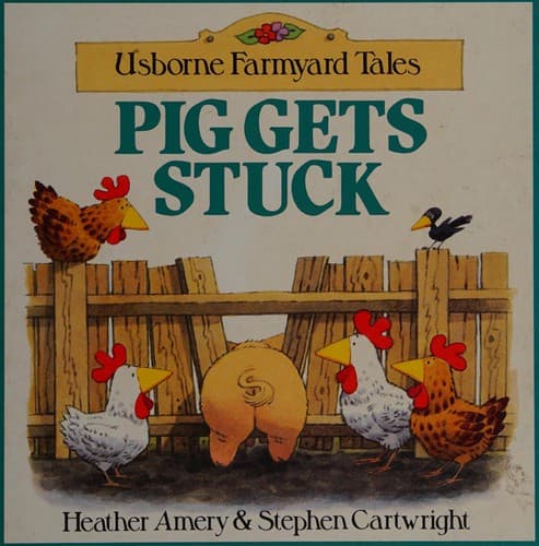 Cover of Pig Gets Stuck by Heather Amery