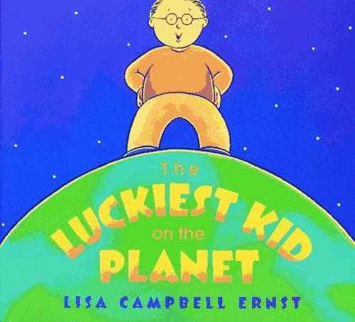 Cover of The Luckiest Kid on the Planet by Lisa Campbell Ernst