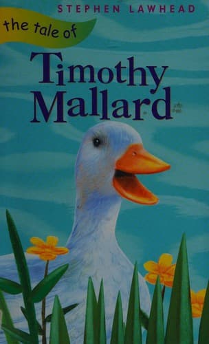 Cover of The tale of Timothy Mallard by Stephen R. Lawhead
