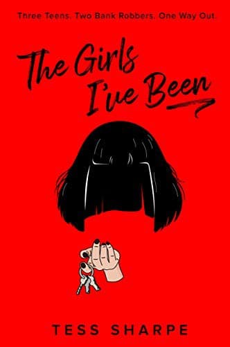 Cover of The Girls I've Been by Tess Sharpe