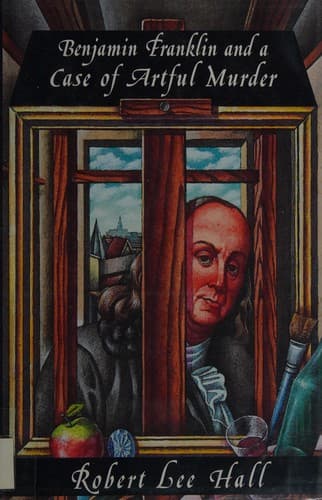 Cover of Benjamin Franklin and a case of artful murder by Robert Lee Hall