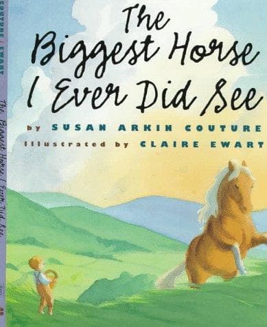 Cover of The biggest horse I ever did see by Susan Arkin Couture