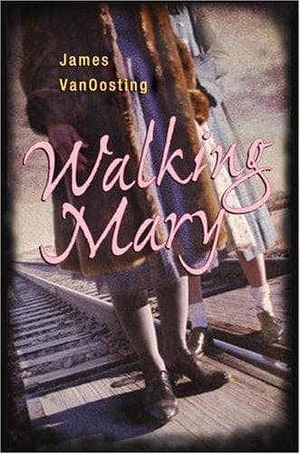 Cover of Walking Mary by James VanOosting
