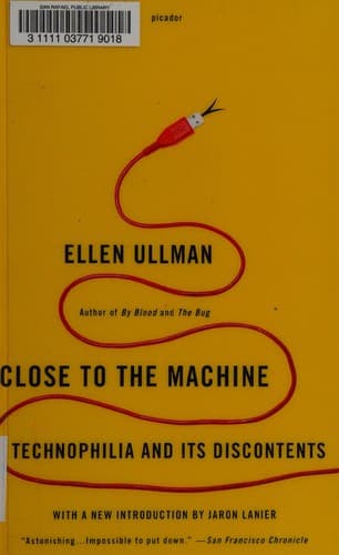 Cover of Close to the Machine by Ellen Ullman