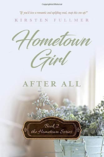 Cover of Hometown Girl After All by Kirsten Fullmer
