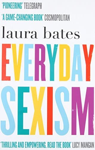 Cover of Everyday Sexism by Laura Bates