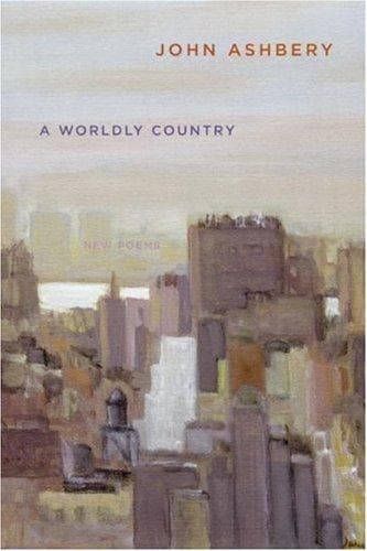 Cover of A Worldly Country by John Ashbery