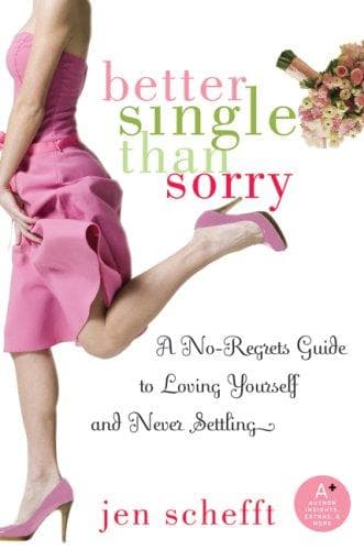 Cover of Better Single Than Sorry by Jen Schefft
