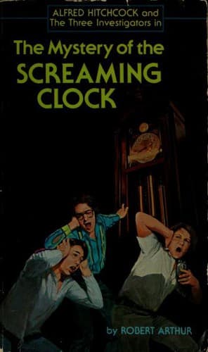 Cover of The Mystery of the Screaming Clock by Robert Arthur