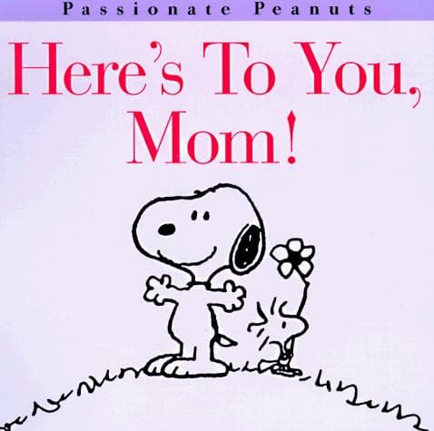 Cover of Here's to You, Mom! by Charles M. Schulz