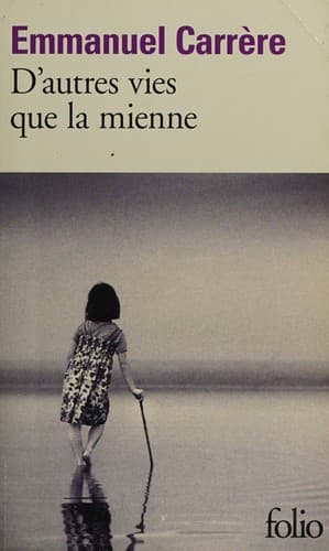 Cover of D'autres vies que la mienne by Emmanuel Carrère