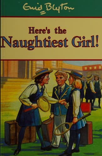 Cover of Here's the Naughtiest Girl! by Enid Blyton
