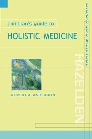Cover of Clinician's Guide to Holistic Medicine by Robert A. Anderson