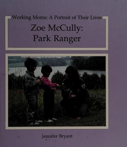 Cover of Zoe McCully: Park Ranger by Jennifer Bryant