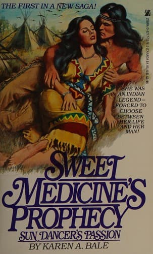 Cover of Sun Dancer's Passion (Sweet Medicine's Prophecy, No 1) by Karen A. Bale