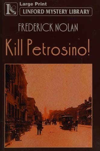 Cover of Kill Petrosino! by Frederick W. Nolan