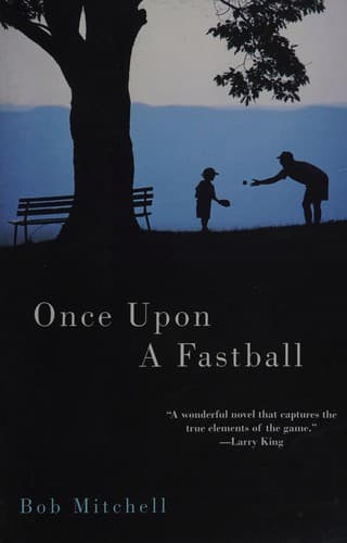 Cover of Once upon a fastball by Mitchell, Robert L