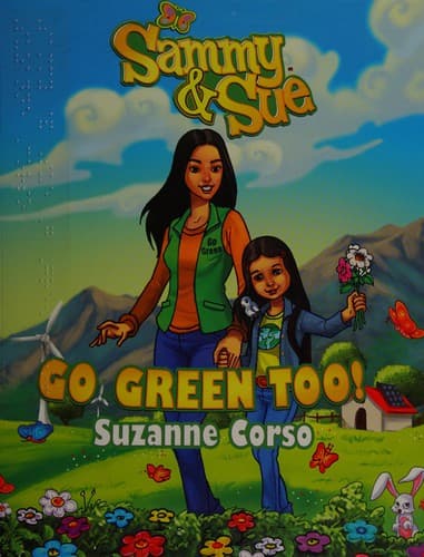 Cover of Sammy & Sue go green too! by Suzanne Corso