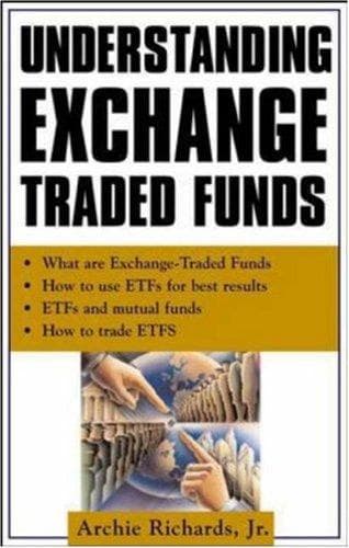 Cover of Understanding Exchange-Traded Funds by Jr., Archie Richards