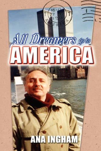 Cover of All Dreamers Go to America by Ana Ingham