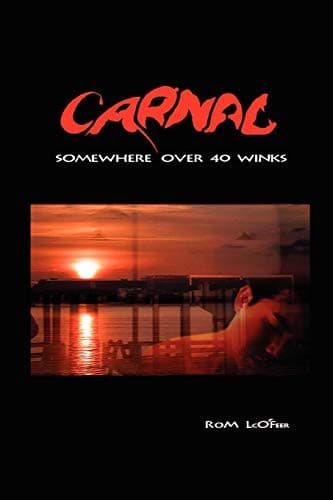 Cover of Carnal: Somewhere Over 40 Winks by Rom LcO'Feer