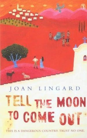 Cover of Tell the Moon to Come Out by Joan Lingard