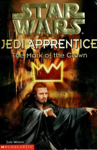 Cover of Star Wars - Jedi Apprentice - The Mark of the Crown by Jude Watson