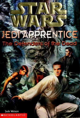 Cover of Star Wars - Jedi Apprentice - The Defenders of the Dead by Jude Watson