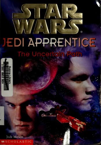 Cover of Star Wars - Jedi Apprentice - The Uncertain Path by Jude Watson