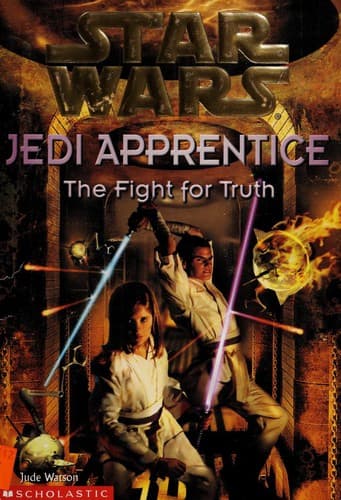 Cover of Star Wars - Jedi Apprentice - The Fight for Truth by Jude Watson