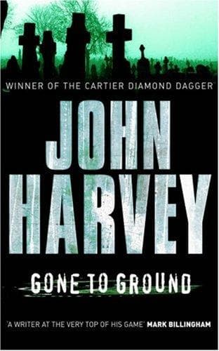 Cover of Gone to Ground by John Harvey