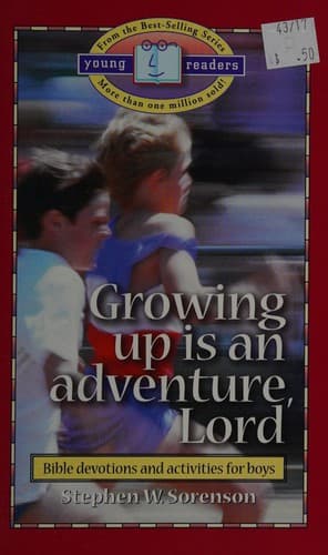 Cover of Growing up is an adventure, Lord by Stephen Sorenson