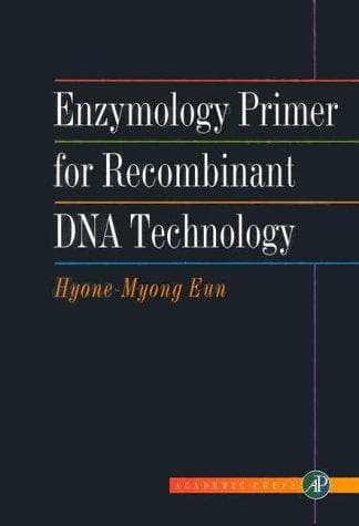 Cover of Enzymology primer for recombinant DNA technology by Hyone-Myong Eun