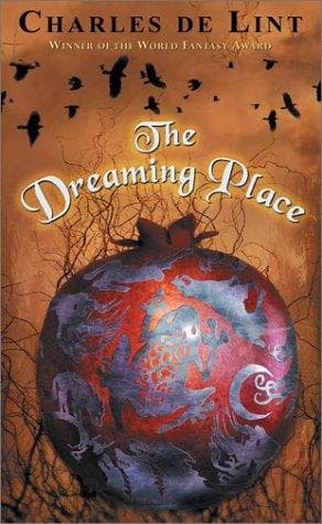 Cover of The dreaming place by Charles de Lint