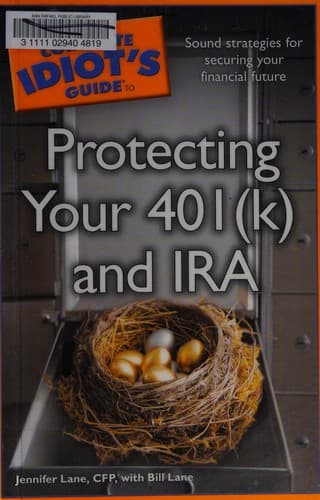 Cover of The complete idiot's guide to protecting your 401(k) and IRA by Jennifer Lane
