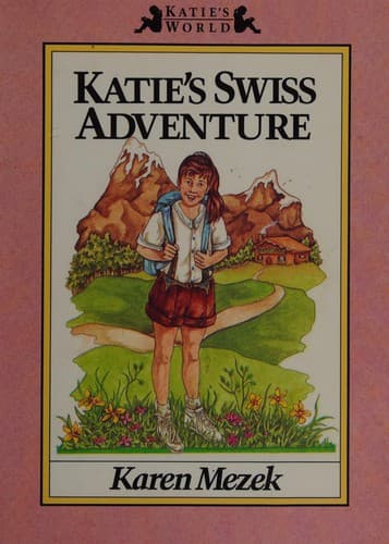 Cover of Katie's Swiss adventure by Karen Mezek Leimert