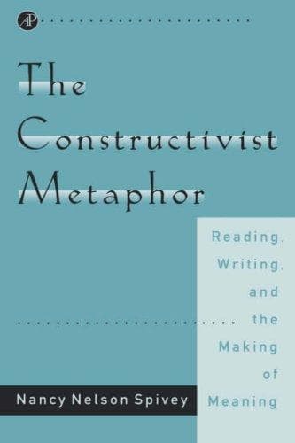 Cover of The Constructivist Metaphor by Nancy Nelson Spivey