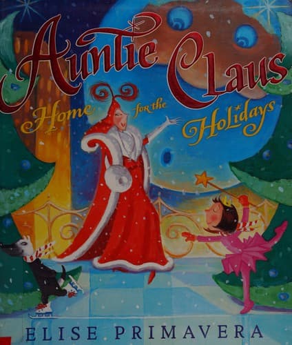 Cover of Auntie Claus, home for the holidays by Elise Primavera