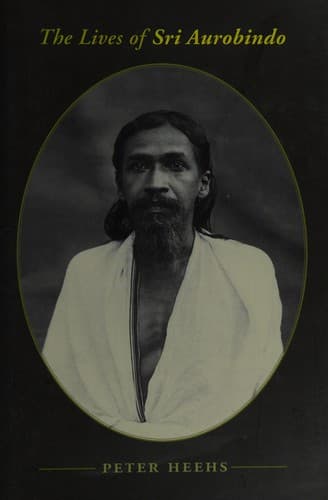 Cover of The Lives of Sri Aurobindo by Peter Heehs