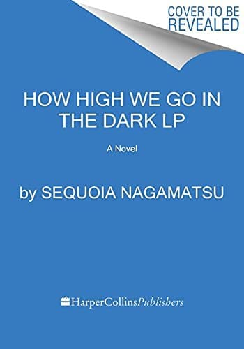 Cover of How High We Go in the Dark by Sequoia Nagamatsu