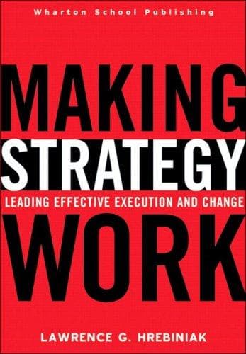 Cover of Making Strategy Work by Lawrence G. Hrebiniak