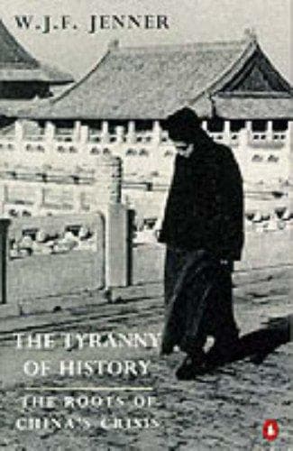 Cover of The tyranny of history by W. J. F. Jenner